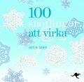 100 snflingor att virka