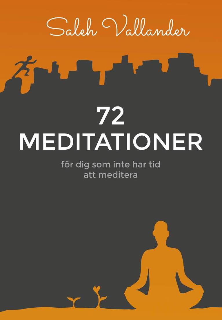 Saleh Vallander - 72 meditationer : för dig som inte har tid att meditera, E-bok