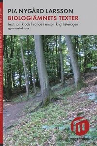 Biologimnets texter : text, sprk och lrande i en sprkligt heterogen gymnasieklass