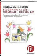 Bedmning av lsfrstelse - och sen d? : pedagogers meningsskapande i en kommunvergripande bedmningsprocess