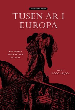 Kim Esmark - Tusen år i Europa. Bd 1, 1000-1300, Häftad