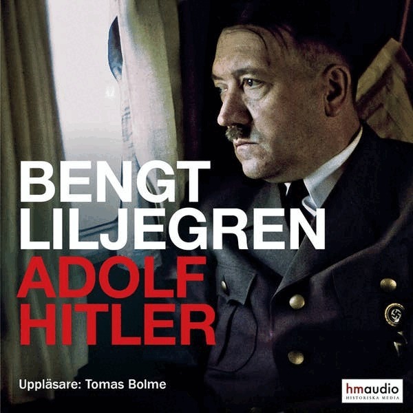 Bengt Liljegren - Adolf Hitler, Ljudbok
