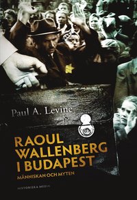 e-Bok Raoul Wallenberg i Budapest  människan, myten och förintelsen