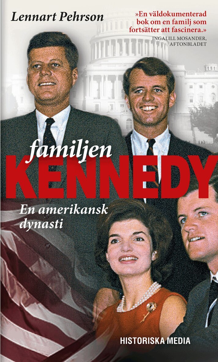 Lennart Pehrson - Familjen Kennedy : en amerikansk dynasti, E-bok