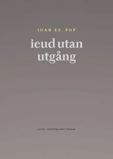Ioan Es. Pop - ieud utan utgång : och andra dikter, Häftad