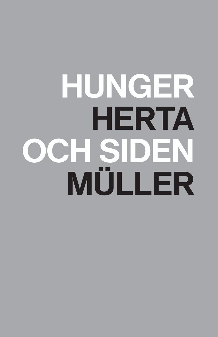Herta Müller - Hunger och siden, Inbunden