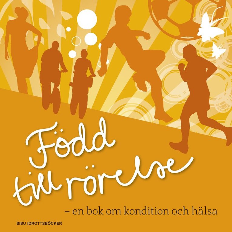 Per-Olof Åstrand, Örjan Ekblom, Björn Ekblom - Född till rörelse : en bok om kondition och hälsa, Häftad