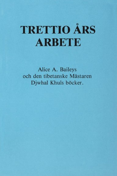 Alice A Bailey Trettio års arbete