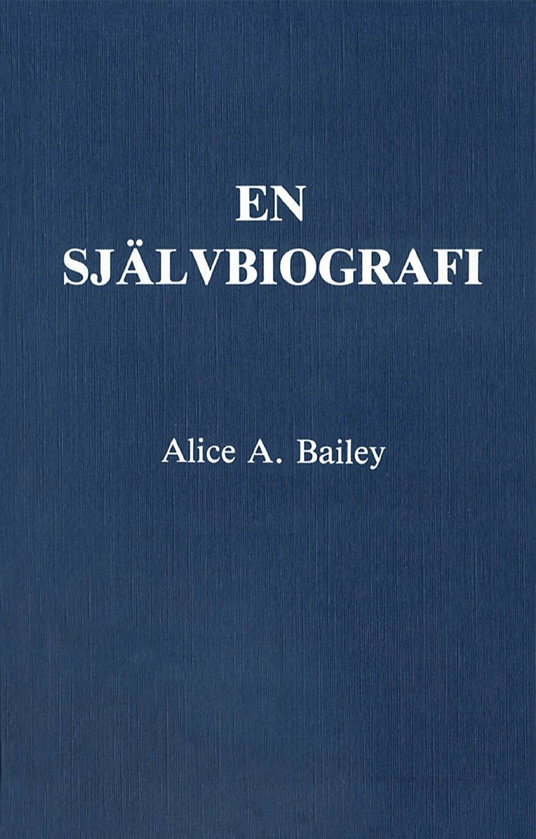Alice A Bailey - En självbiografi, Häftad