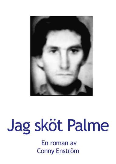 Conny Enström Jag sköt Palme