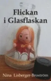Nina Lisberger-Broström - Flickan i Glasflaskan, Häftad. Tillgänglighet: Lägg i varukorg