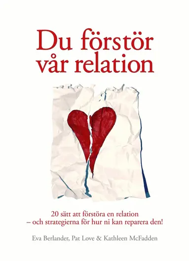 Eva Berlander, Pat Love, Kathleen McFadden, Sara Hammarkrantz - Du förstör vår relation, E-bok