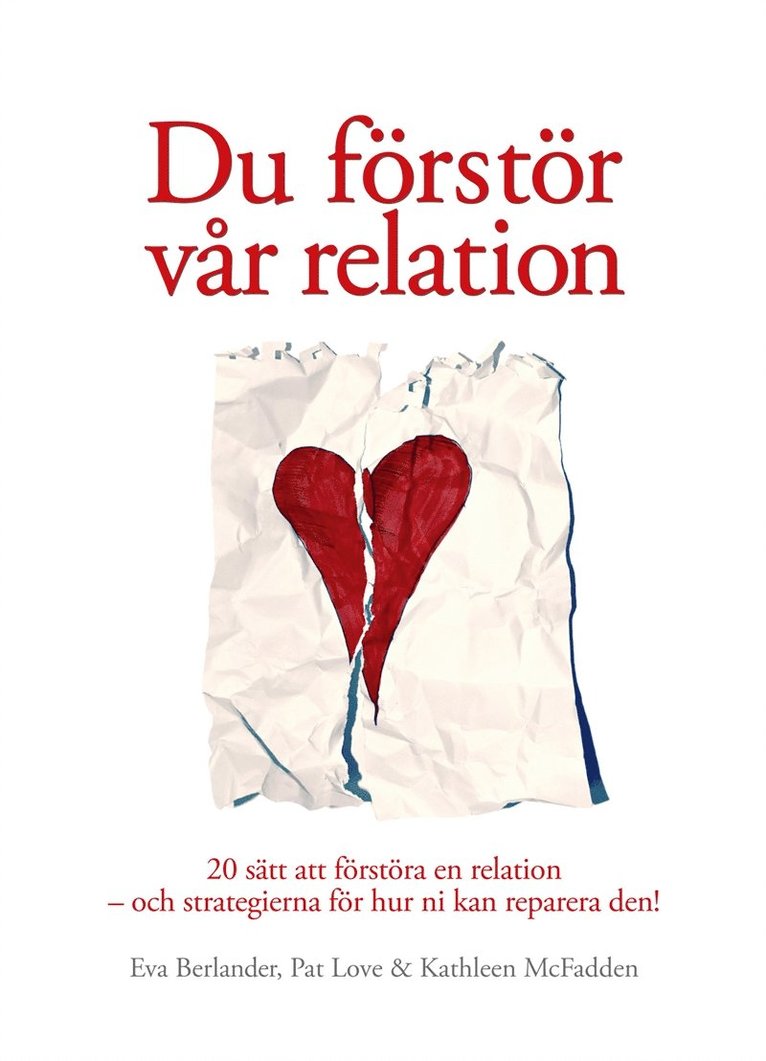 Eva Berlander, Pat Love, Kathleen McFadden, Sara Hammarkrantz - Du förstör vår relation, E-bok