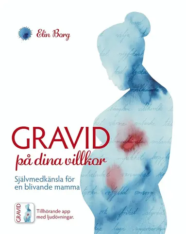 Elin Borg - Gravid på dina villkor - Självmedkänsla för en blivande mamma, E-bok