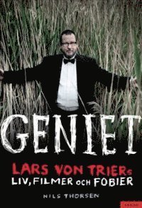 Geniet : Lars von Triers liv filmer och fobier