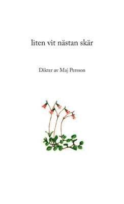 Maj Persson - Liten vit nästan skär, Häftad. Tillgänglighet: Lägg i varukorg