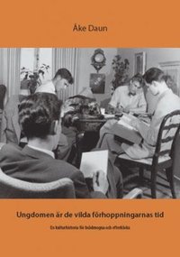 e-Bok Ungdomen är de vilda förhoppningarnas tid  en kulturhistoria för brådmogna och efterkloka