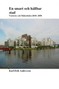 En smart och hllbar stad : Vsters och Mlardalen 2010-2050