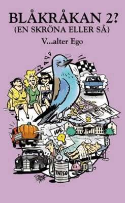 Valter Ego - Blåkråkan 2? : (en skröna eller så), Häftad. Tillgänglighet: Lägg i varukorg