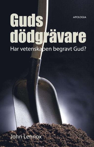 Guds dödgrävare : har vetenskapen begravt Gud?