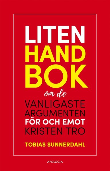 Liten handbok om de vanligaste argumenten för och emot kristen tro