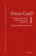 Finns Gud? : om designargumentet utifrn universums finjustering