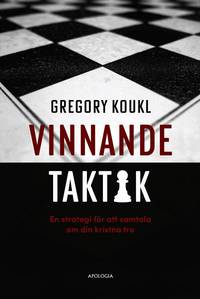 Vinnande taktik : en strategi f�r att samtala om din kristna tro