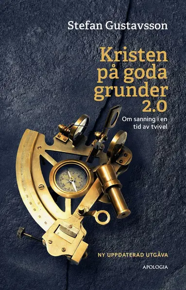 Stefan Gustavsson - Kristen på goda grunder 2.0 : om sanning i en tid av tvivel, Kartonnage