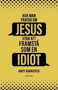 Hur man pratar om Jesus utan att framst som en idiot