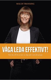 e-Bok Våga leda effektivt!  när du vill få ut mer av dig själv och din grupp