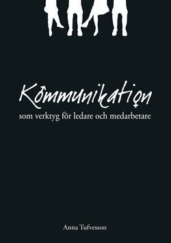 Anna Tufvesson - Kommunikation : som verktyg för ledare och medarbetare, Häftad