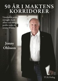 e-Bok 50 år i maktens korridorer  om Värmlands näringsliv, politik och profler de senaste 50 år