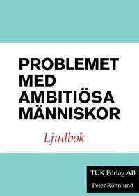 e-Bok Problemet med ambitiösa människor <br />                        Ljudbok