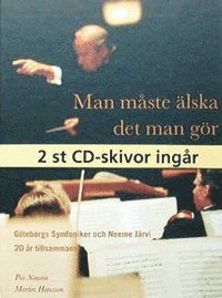 e-Bok Man måste älska det man gör Göteborgs symfoniker och Neeme Järvi 20 år ti