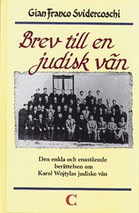 Brev till en judisk vän : den enkla och enastående berättelsen om Karol Wojtylas judiske vän