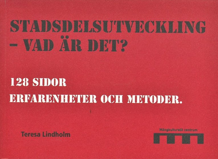 Teresa Lindholm - Stadsdelsutveckling - vad är det? : 128 sidor erfarenheter och metoder, Häftad