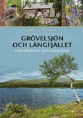 Grvelsjn och Lngfjllet; naturhistoria och mnniskor