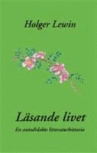 Läsande livet : en autodidakts litteraturhistoria