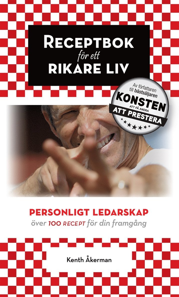 Kenth Åkerman - Receptbok för ett rikare liv. Personligt ledarskap., E-bok