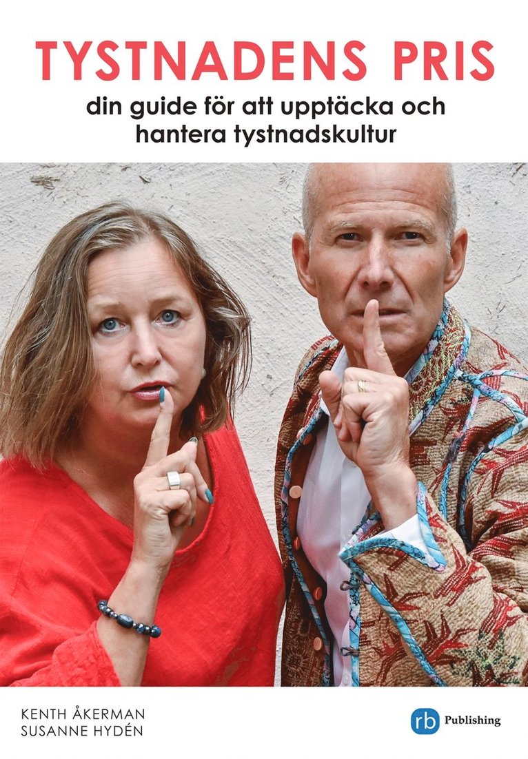 Kenth Åkerman, Susanne Hydén - Tystnadens pris: hur du upptäcker, hanterar och motverkar tystnadskultur, E-bok