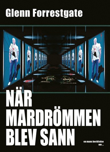 Glenn Forrestgate - När madrömmen blev sann, E-bok