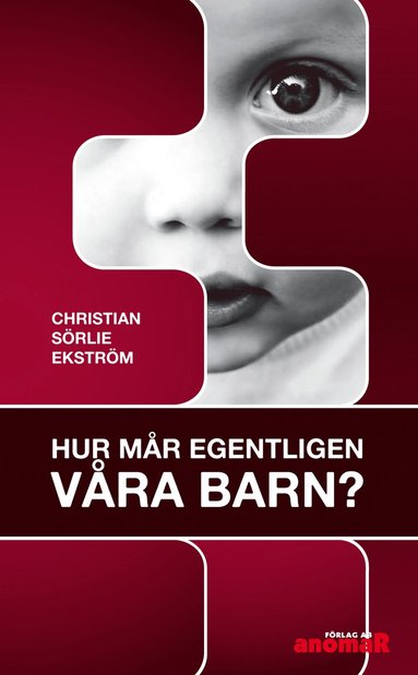 Christian Sörlie Ekström Hur mår egentligen våra barn?