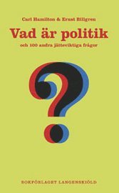 Ernst Billgren, Carl Hamilton - Vad är politik och 100 andra jätteviktiga frågor, Pocket