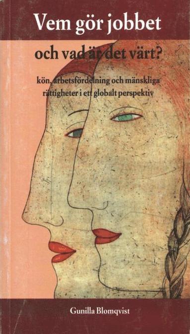 Gunilla Blomqvist - Vem gör jobbet och vad är det värt? - Kön, arbetsfördelning och mänskliga r, Kartonnage
