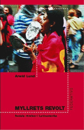Arwid Lund - Myllrets Revolt - Sociala rörelser i Latinamerika, Kartonnage