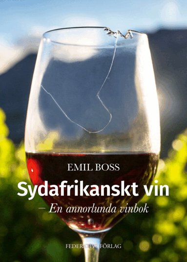 Emil Boss - Sydafrikanskt vin – En annorlunda vinbok, Inbunden