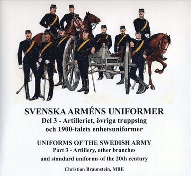 Svenska arméns uniformer. D.3 Artilleriet = Uniforms of the swedish army. P.3 The Artillery