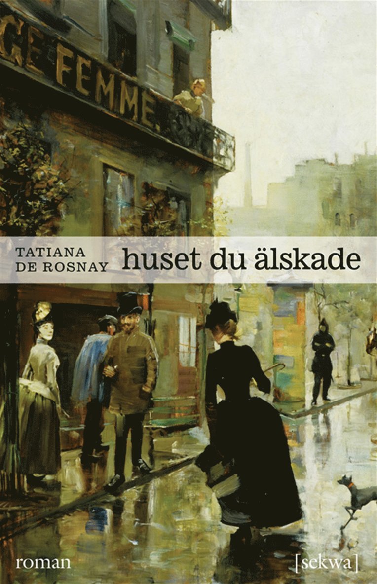Tatiana de Rosnay - Huset du älskade, E-bok