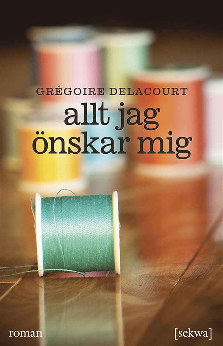 Grégoire Delacourt - Allt jag önskar mig, E-bok