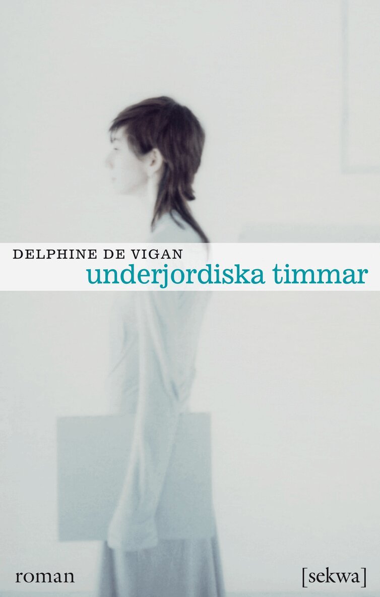 Delphine de Vigan - Underjordiska timmar, E-bok
